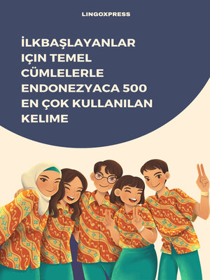 cover image of İlkbaşlayanlar için Temel Cümlelerle Endonezyaca 500 En Çok Kullanılan Kelime